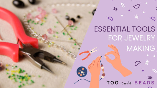 Essential Tools for the Aspiring Jewelry Maker