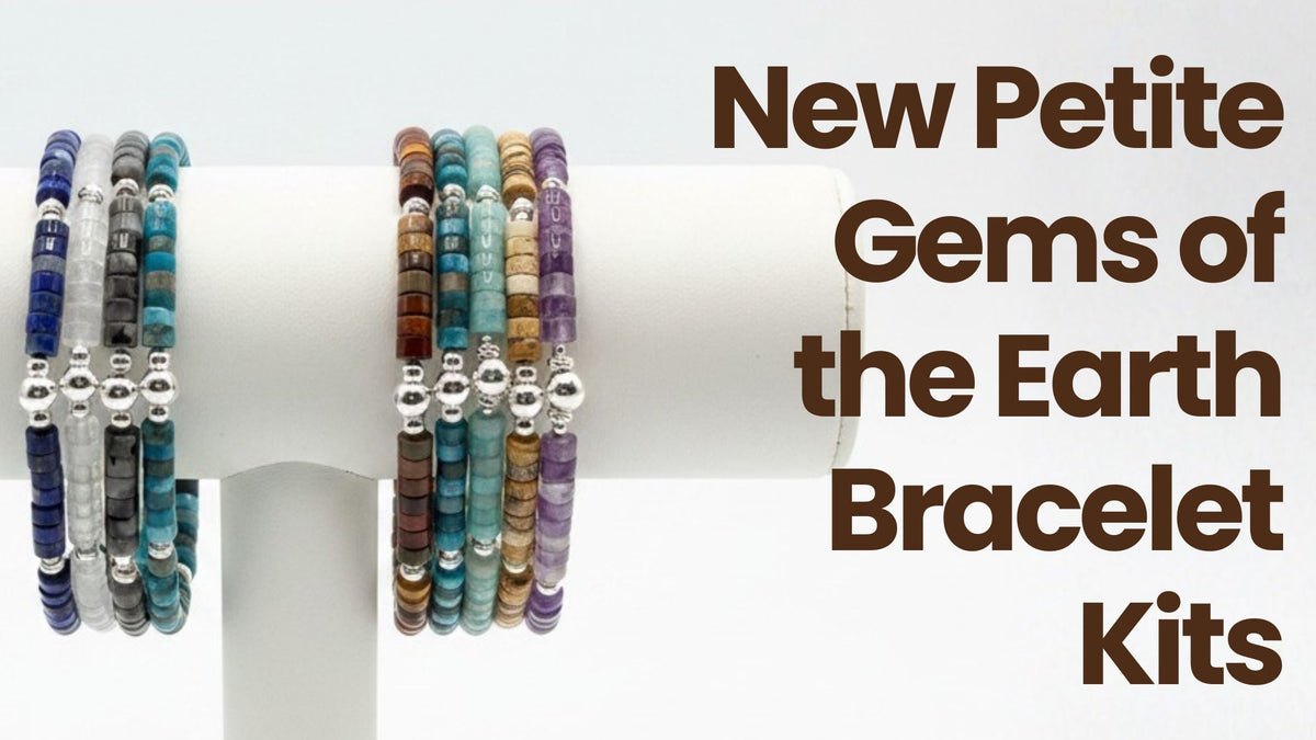 Introducing the Petite Gems of the Earth Bracelet Kit — Make It or Wear It, the Choice Is Yours!
