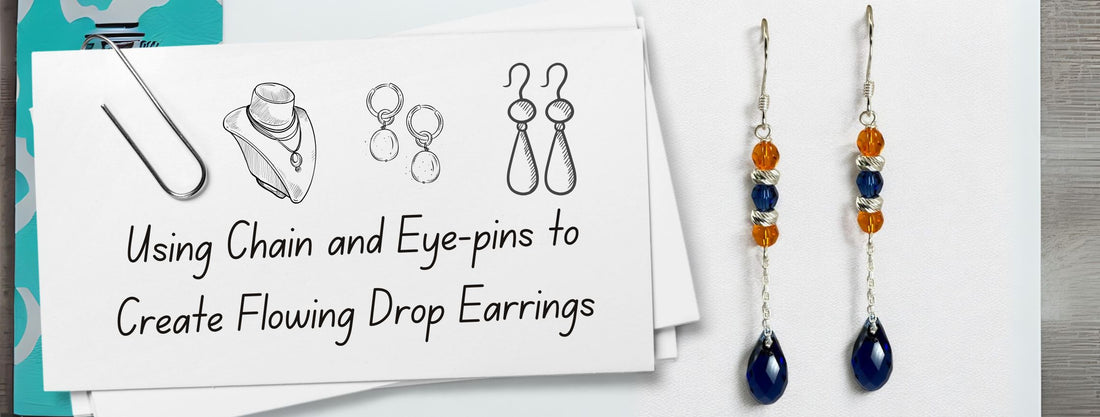 Using Chain and Eye-pins to Create Flowing Drop Earrings